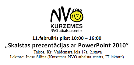 11. februārī “Skaistas prezentācijas ar PowerPoint 2010”